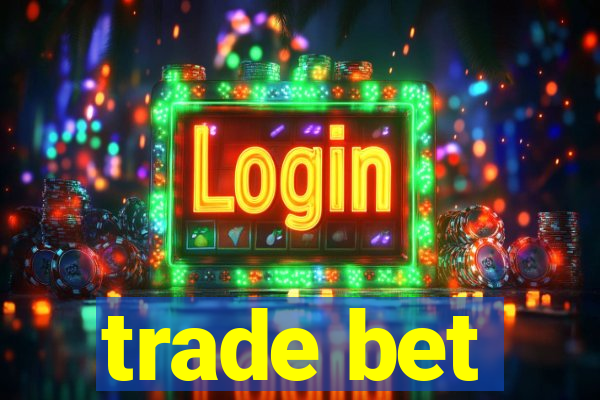 trade bet